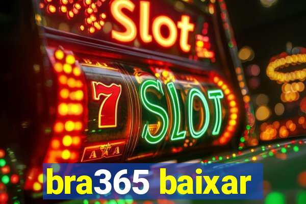 bra365 baixar